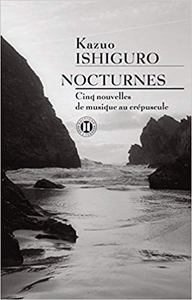 Nocturnes - Cinq nouvelles de musique au crépuscule - Kazuo Ishiguro