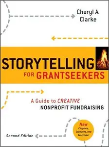Storytelling for Grantseekers: A Guide to Creative Nonprofit Fundraising (repost)