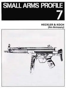 Heckler & Koch (An Armoury) (Small Arms Profile 7) (Repost)