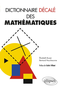 Dictionnaire Décalé des Mathématiques - Elisabeth Busser, Bertrand Hauchecorne