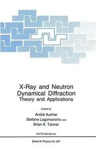 X-Ray and Neutron Dynamical Diffraction: Theory and Applications