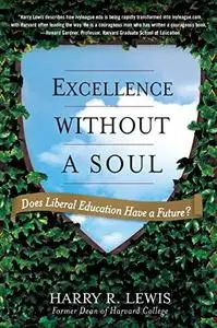 Excellence without a soul : does liberal education have a future?