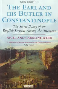 The Earl and His Butler in Constantinople: The Secret Diary of an English Servant Among the Ottomans (Repost)