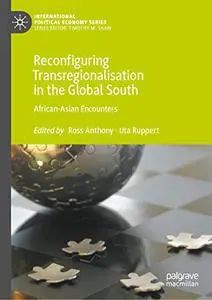 Reconfiguring Transregionalisation in the Global South: African-Asian Encounters (Repost)