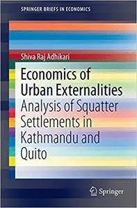 Economics of Urban Externalities: Analysis of Squatter Settlements in Kathmandu and Quito