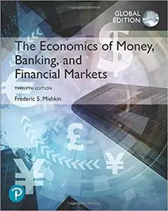 The Economics of Money, Banking and Financial Markets, Global Edition, 12 edition