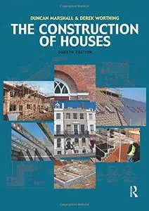 The Construction of Houses, Fourth Edition by Derek Worthing (Repost)