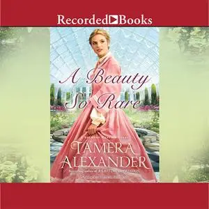 «A Beauty So Rare» by Tamera Alexander