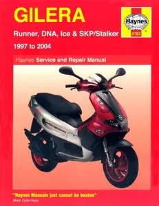 Gilera Runner, DNA, Ice and Stalker Scooters Service and Repair Manual: 1997 to 2004 (repost)