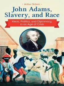 John Adams, Slavery, and Race