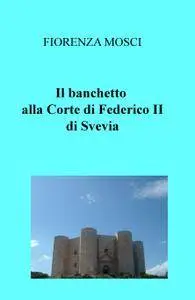 Il banchetto alla Corte di Federico II di Svevia