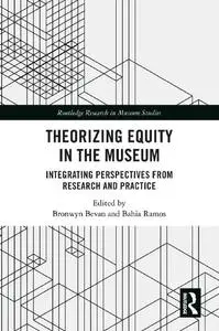 Theorizing Equity in the Museum: Integrating Perspectives from Research and Practice