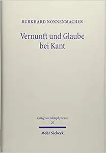 Vernunft und Glaube bei Kant