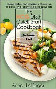 The HCG Diet Quick Start Cookbook: Volume Two