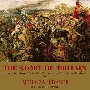 The Story of Britain: From the Romans to the Present: A Narrative History [Audiobook]