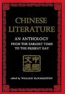 Chinese Literature: an Anthology from the Earliest Times to the Present Day