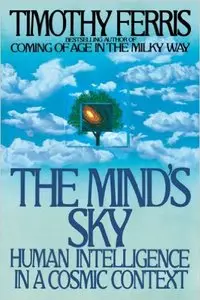 The Mind's Sky: Human Intelligence in a Cosmic Context