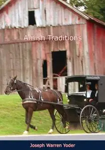 «Amish Traditions» by Joseph Warren Yoder
