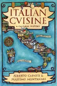 Italian Cuisine: A Cultural History 