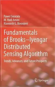 Fundamentals of Brooks–Iyengar Distributed Sensing Algorithm: Trends, Advances, and Future Prospects