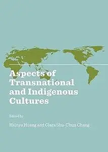Aspects of Transnational and Indigenous Cultures