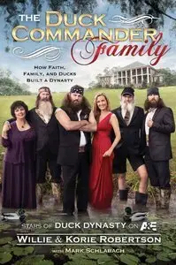 The Duck Commander Family: How Faith, Family, and Ducks Built a Dynasty (repost)