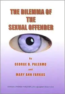 The Dilemma of the Sexual Offender