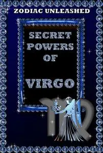 «Zodiac Unleashed – Virgo» by Juergen Beck