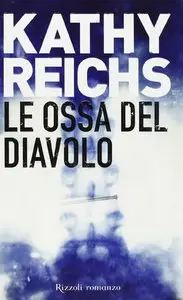 Kathy Reichs - Le Ossa Del Diavolo