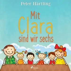 «Mit Clara sind wir sechs» by Peter Härtling