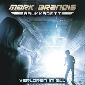 «Mark Brandis, Raumkadett - Band 02: Verloren im All» by Balthasar von Weymarn