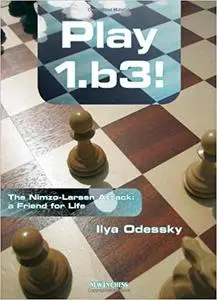 Play 1.b3: The Nimzo-Larsen Attack: a Friend for Life (Repost)