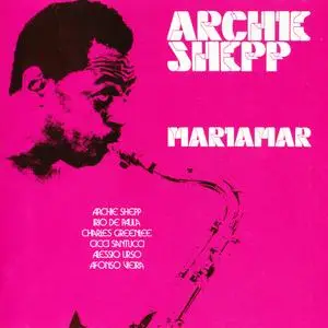 Archie Shepp - Mariamar (1975) {Horo--Atomic Records 76810 rel 2009}