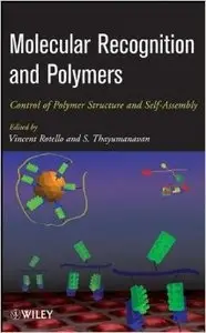 Molecular Recognition and Polymers: Control of Polymer Structure and Self-assembly