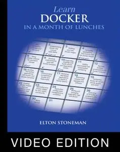 Learn Docker in a Month of Lunches Video Edition