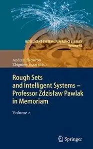Rough Sets and Intelligent Systems - Professor Zdzislaw Pawlak in Memoriam: Volume 2 [Repost]