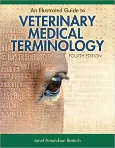 An Illustrated Guide to Veterinary Medical Terminology 4th Edition