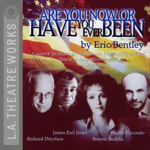 «Are You Now or Have You Ever Been?» by Eric Bentley