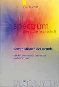Konstruktionen der Fremde: Erfahren, verschriftlicht und erlesen am Beispiel Japan 
