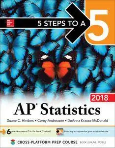 5 Steps to a 5: AP Statistics 2018, 8th Edition