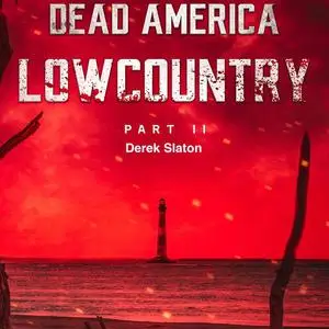 «Dead America - Lowcountry Part 11» by Derek Slaton