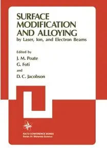 Surface Modification and Alloying: by Laser, Ion, and Electron Beams