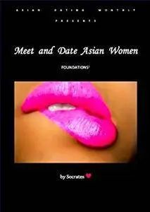 Meet and Date Asian Women: Foundations