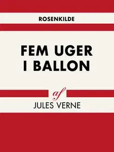 «Fem uger i ballon» by Jules Verne