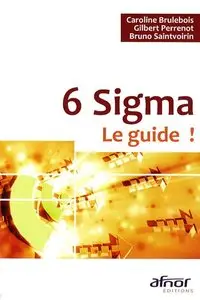 6 Sigma : Le guide
