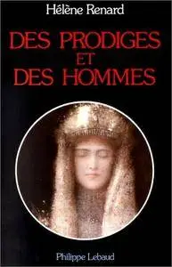 Hélène Renard,"Prodiges et des hommes"