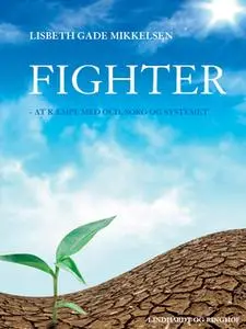 «Fighter: At kæmpe med OCD, sorg og systemet» by Lisbeth Gade Mikkelsen