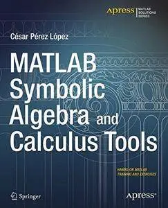 MATLAB Symbolic Algebra and Calculus Tools [Repost]