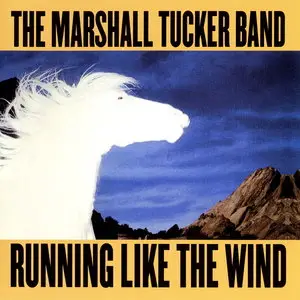 The Marshall Tucker Band - Running Like The Wind (1979) [Remastered 2005]
