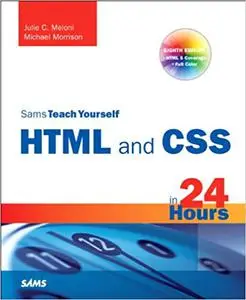 Sams Teach Yourself HTML and CSS in 24 Hours (Includes New HTML 5 Coverage)  Ed 8